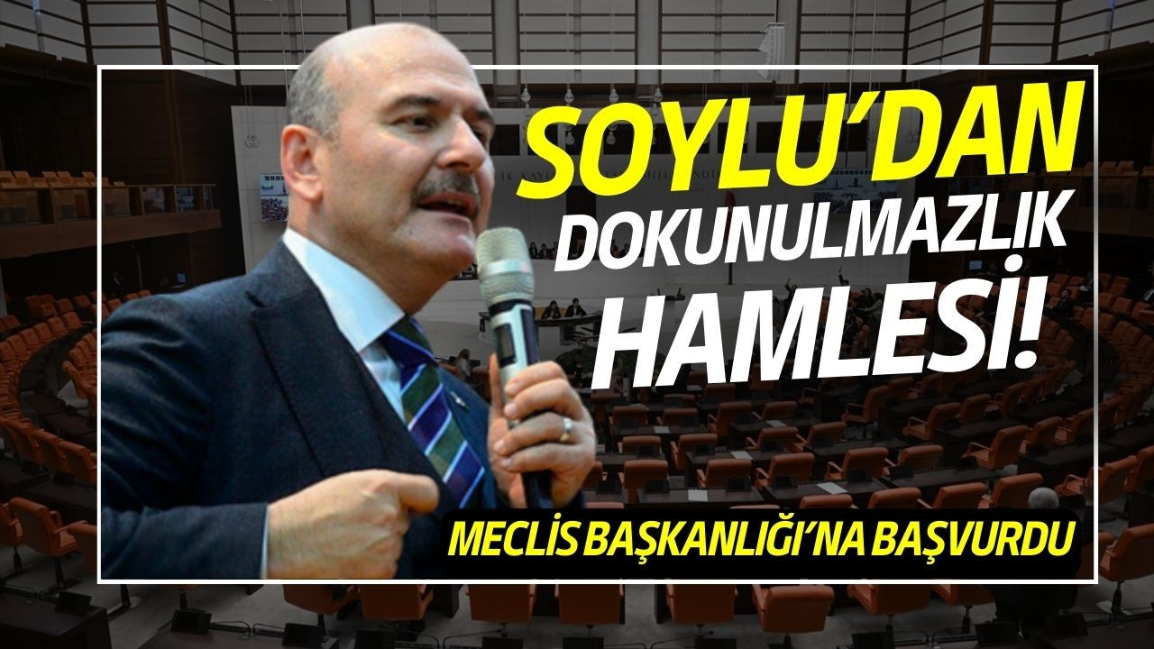 Süleyman Soylu'dan "dokunulmazlık" hamlesi!