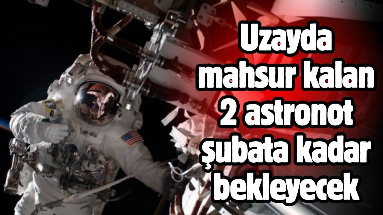 Uzay istasyonunda mahsur kalan2 astronot