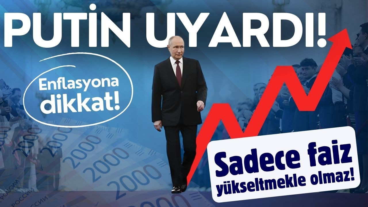 Putin, Rusya Merkez Bankasını uyardı