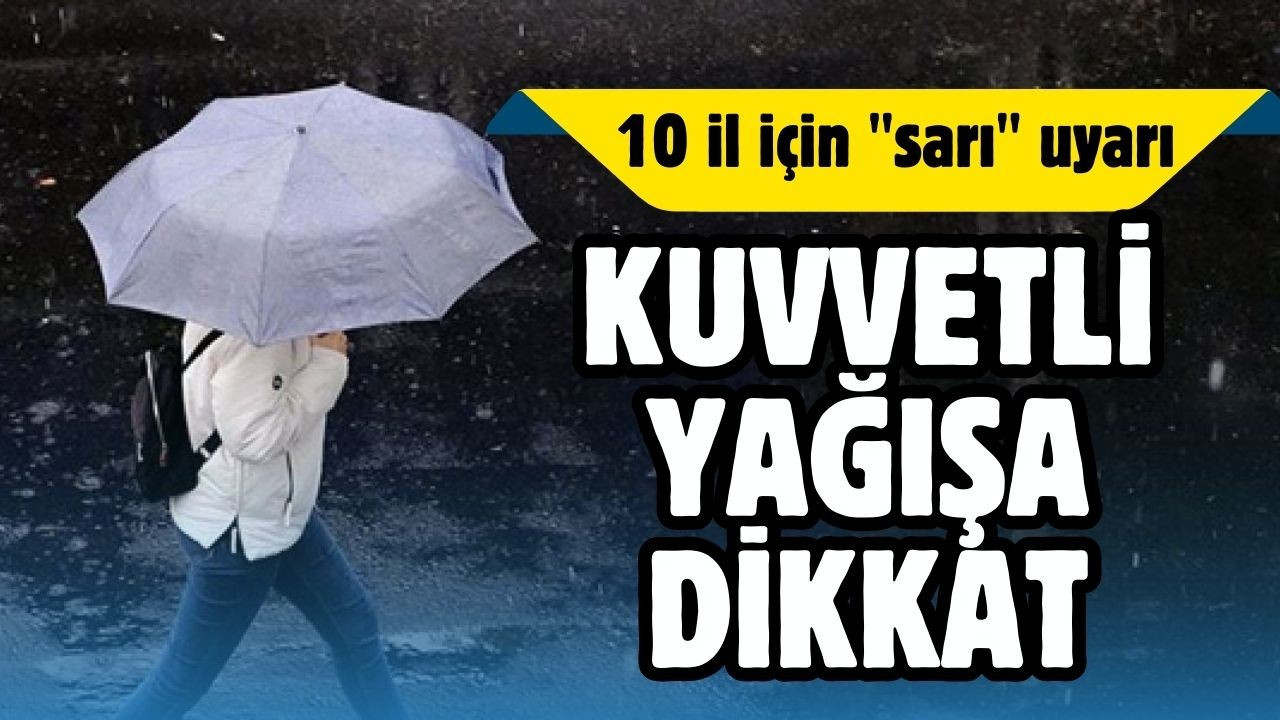 Kuvvetli yağışa dikkat