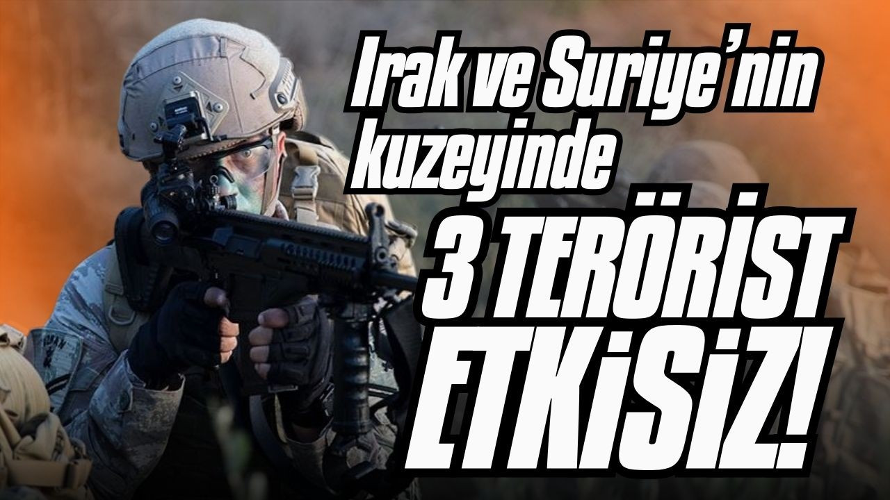 Irak ve Suriye'nin kuzeyinde 3 terörist etkisiz