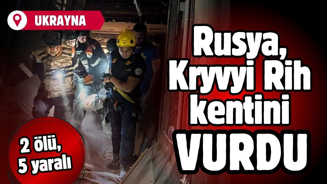 Rusya, Kryvyi Rih kentini vurdu: 2 ölü, 5 yaralı