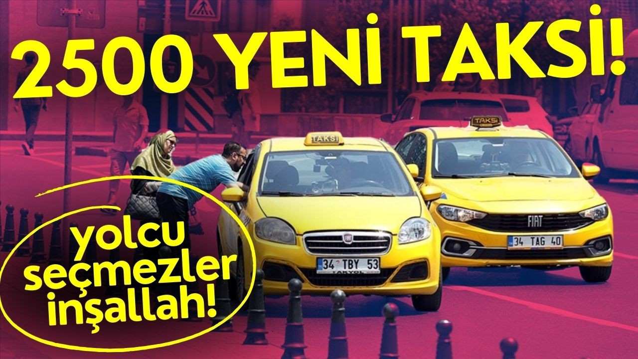 İstanbul'a 2 bin 500 yeni taksi kararı!