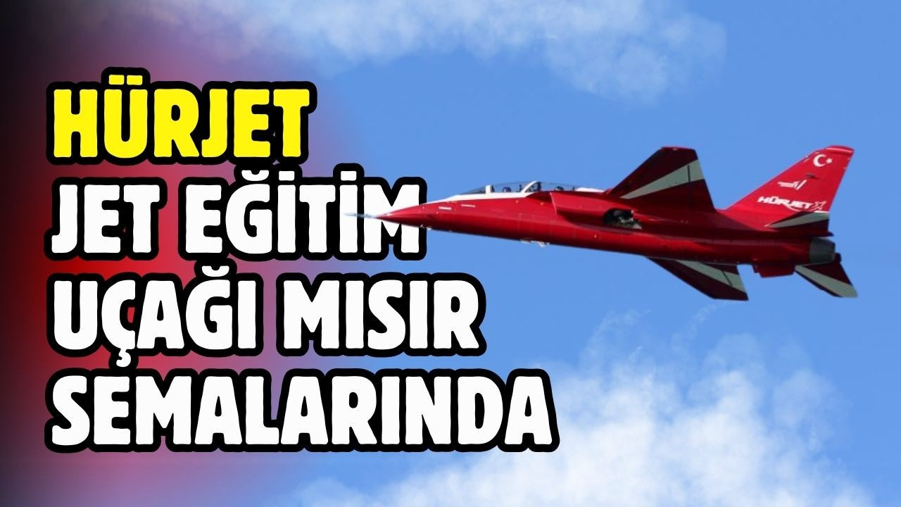 HÜRJET jet eğitim uçağı Mısır semalarında