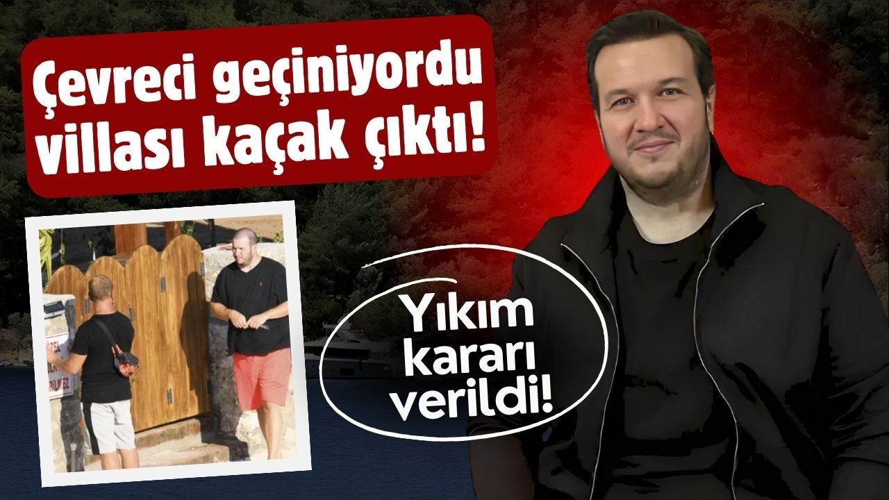 Şahan Gökbakar'ın villası hakkında yıkım kararı!